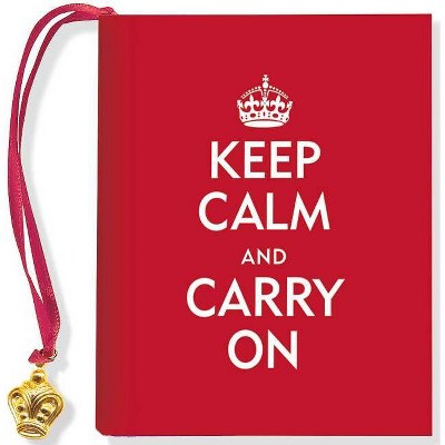 Keep Calm and Carry on - (Hardcover)