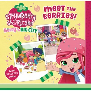Meet the Berries! - (Strawberry Shortcake) by  Charlie Moon (Paperback) - 1 of 1