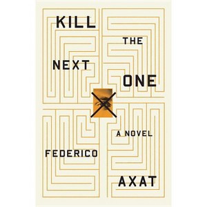Kill the Next One - by  Federico Axat (Hardcover) - 1 of 1