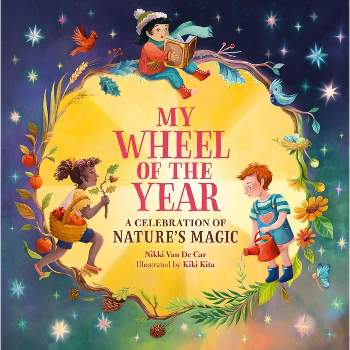 My Wheel of the Year - by  Nikki Van De Car (Hardcover)
