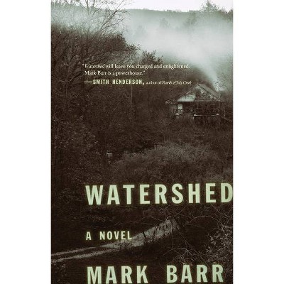 Watershed - (Cold Mountain Fund) by  Mark Barr (Hardcover)