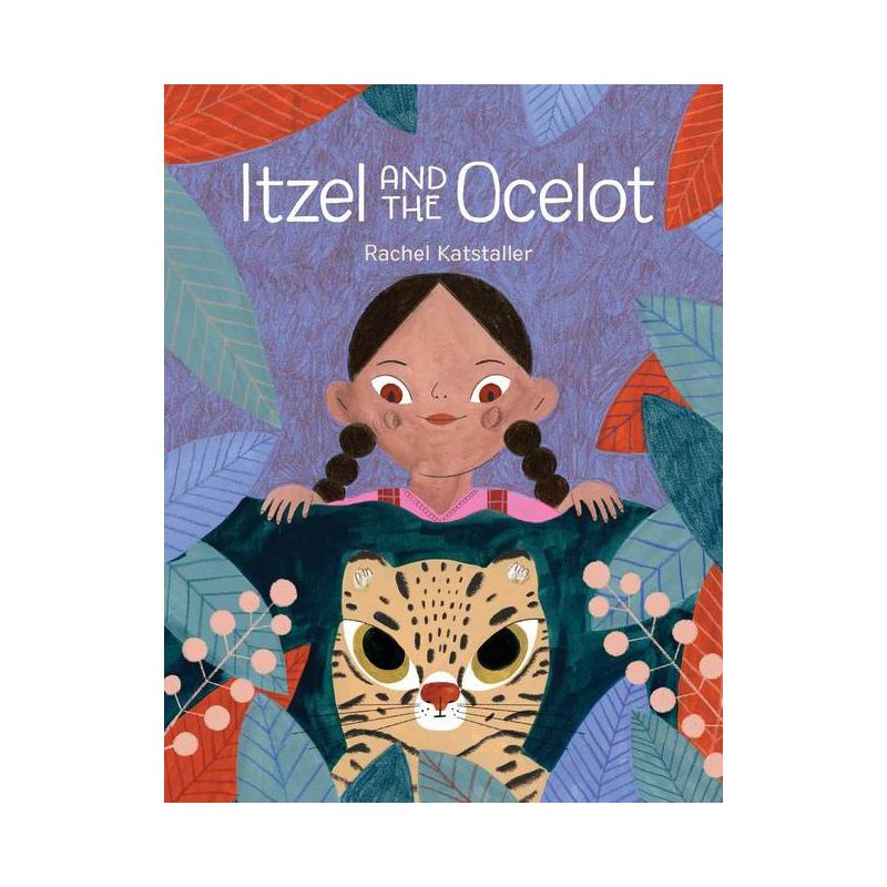 Itzel and the Ocelot - by  Rachel Katstaller (Hardcover), 1 of 2