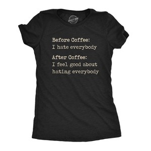 Womens Before Coffee I Hate Everybody T shirt Funny Sarcastic Caffeine Lover Tee - Crazy Dog Women's T Shirt - 1 of 4