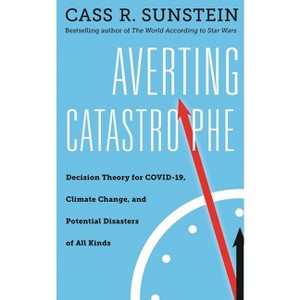 Averting Catastrophe - by  Cass R Sunstein (Hardcover) - 1 of 1
