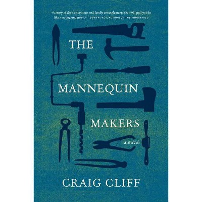 The Mannequin Makers - by  Craig Cliff (Paperback)