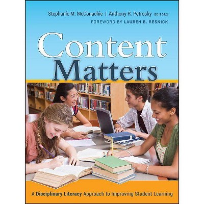 Content Matters - (Jossey-Bass Education) by  Stephanie M McConachie & Anthony R Petrosky (Paperback)