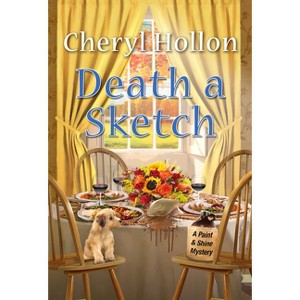 Death a Sketch - (A Paint & Shine Mystery) by  Cheryl Hollon (Paperback) - 1 of 1