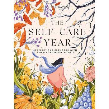 The Self-Care Year - by  Alison Davies (Hardcover)
