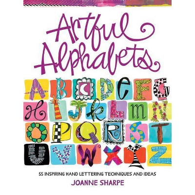 Artful Alphabets - by  Joanne Sharpe (Paperback)