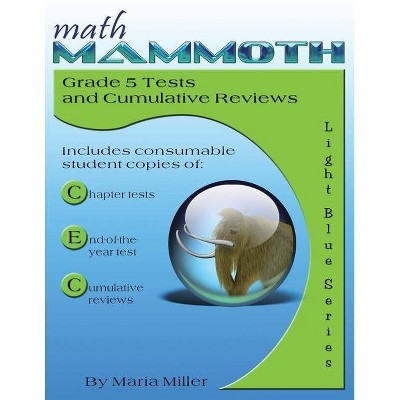 Math Mammoth Grade 5 Tests and Cumulative Reviews - by  Maria Miller (Paperback)