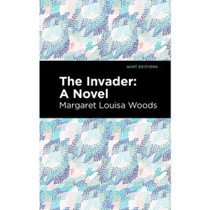 The Invader - (Mint Editions (Women Writers)) by  Margaret L Woods (Hardcover) - 1 of 1