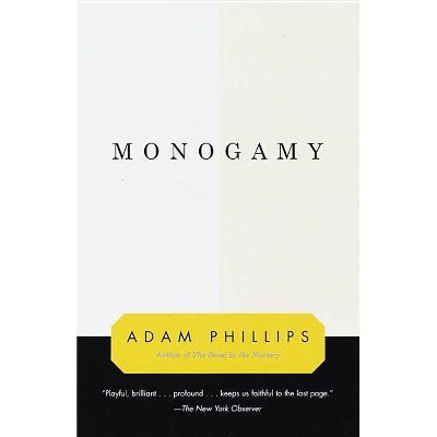 Monogamy - by  Adam Phillips (Paperback)