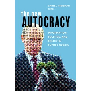 New Autocracy - by  Daniel Treisman (Paperback) - 1 of 1