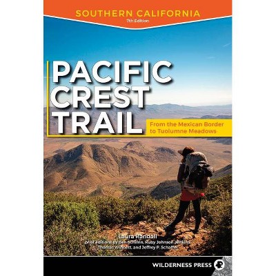 Pacific Crest Trail: Southern California - 7th Edition by  Laura Randall (Paperback)