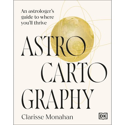 Astrocartography - by  Clarisse Monahan (Hardcover)
