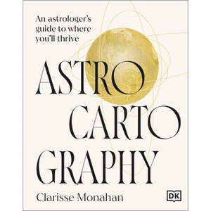 Astrocartography - by  Clarisse Monahan (Hardcover) - 1 of 1