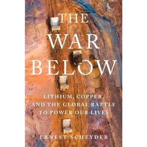 The War Below - by Ernest Scheyder - 1 of 1