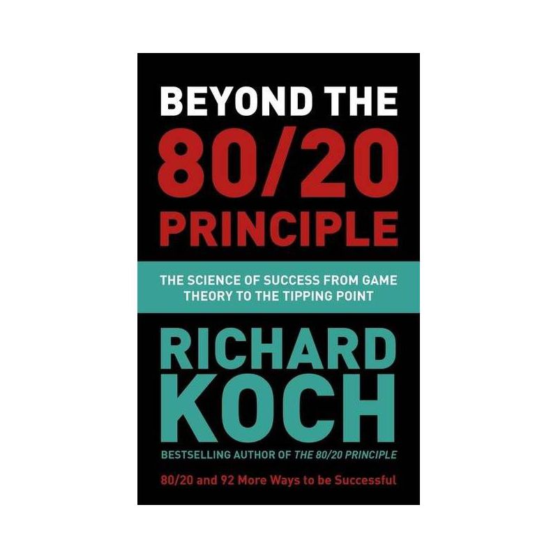 Beyond the 80/20 Principle - by  Richard Koch (Paperback), 1 of 2