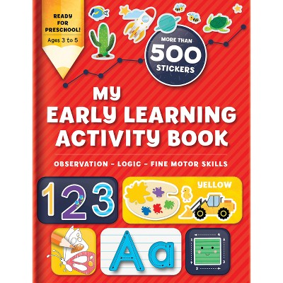 My Early Learning Activity Book: Observation - Logic - Fine Motor Skills - (Activity Books) (Paperback)