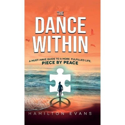 The Dance Within - by  Hamilton Evans (Hardcover)