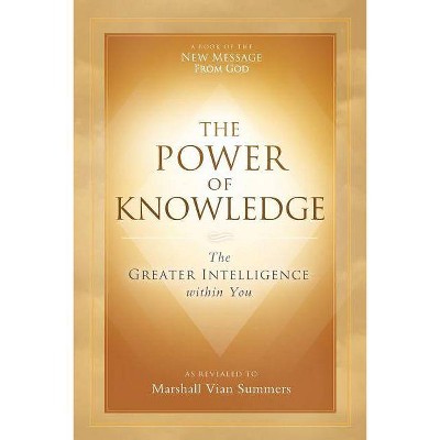 The Power of Knowledge - by  Marshall Vian Summers (Paperback)