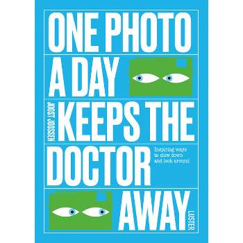 One Photo a Day Keeps the Doctor Away - by  Joost Joossen (Paperback)