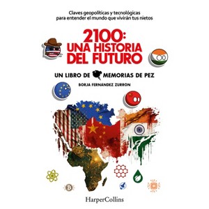2100: Una Historia del Futuro (2100: A Story of the Future - Spanish Edition) - by  Borja Fernández Zurrón (Paperback) - 1 of 1
