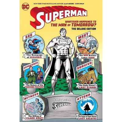 Superman: Whatever Happened to the Man of Tomorrow? the Deluxe Edition - by  Alan Moore (Hardcover)