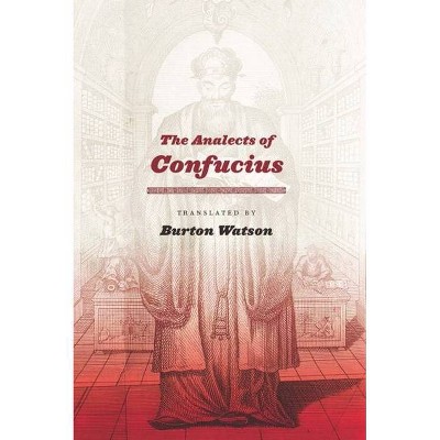 The Analects of Confucius - (Translations from the Asian Classics) by  Burton Watson (Paperback)