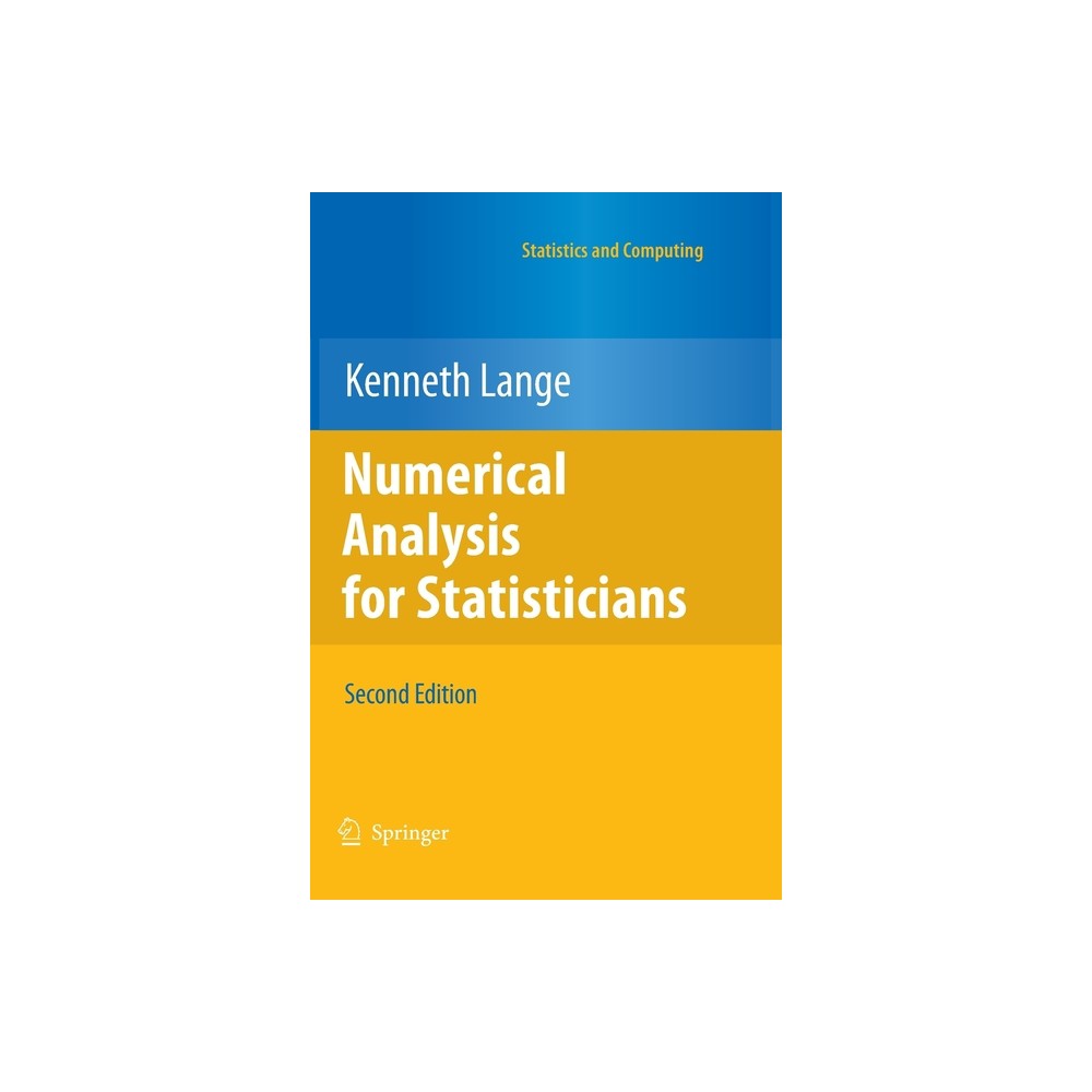 Numerical Analysis for Statisticians - (Statistics and Computing) 2nd Edition by Kenneth Lange (Paperback)