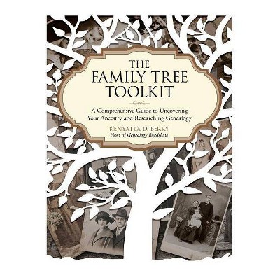 The Family Tree Toolkit - by  Kenyatta D Berry (Paperback)