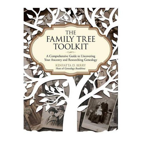 The Family Tree Toolkit - By Kenyatta D Berry (paperback) : Target