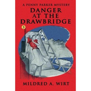 Danger at the Drawbridge - (Penny Parker) by  Mildred A Wirt (Paperback) - 1 of 1
