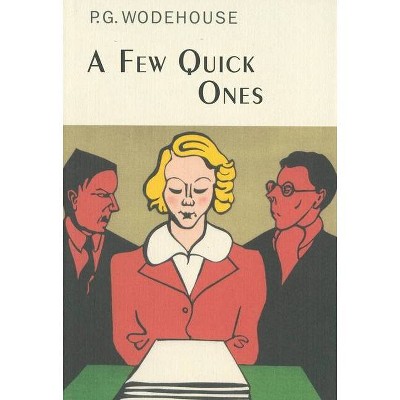 A Few Quick Ones - (Collector's Wodehouse) by  P G Wodehouse (Hardcover)