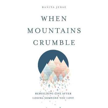 When Mountains Crumble - by  Danita Jenae (Paperback)