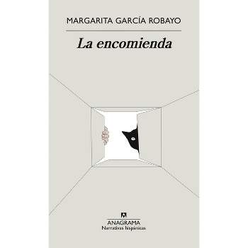 Encomienda, La - by  Margarita Garcia Robayo (Paperback)