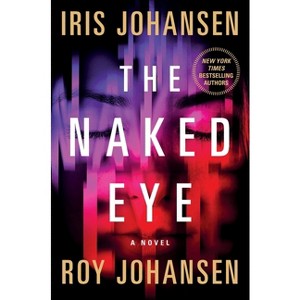 Naked Eye - (Kendra Michaels) by  Iris Johansen (Paperback) - 1 of 1