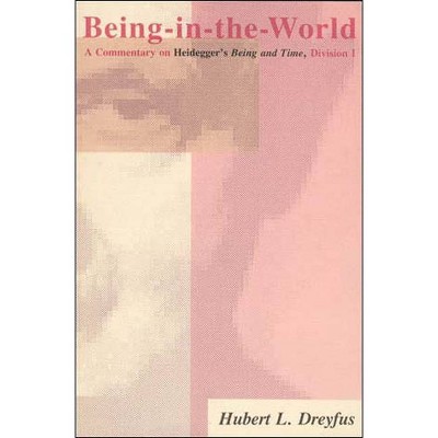 Being-In-The-World - (Bradford Book) by  Hubert L Dreyfus (Paperback)