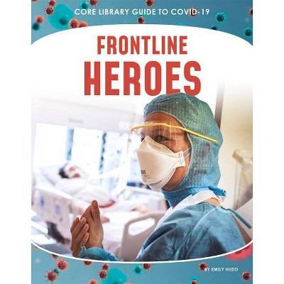 Frontline Heroes - by  Hudd Emily (Paperback)