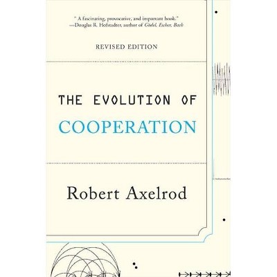 The Evolution of Cooperation - by  Robert Axelrod (Paperback)