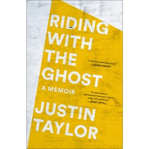 Riding with the Ghost - by  Justin Taylor (Paperback) - 1 of 1
