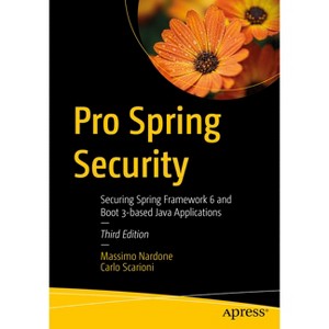 Pro Spring Security - 3rd Edition by  Massimo Nardone & Carlo Scarioni (Paperback) - 1 of 1