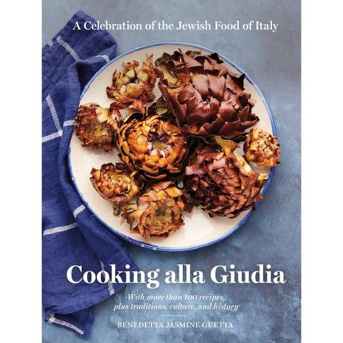 Cooking Alla Giudia - by  Benedetta Jasmine Guetta (Hardcover) - image 1 of 1