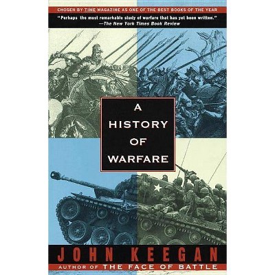 A History of Warfare - by  John Keegan (Paperback)