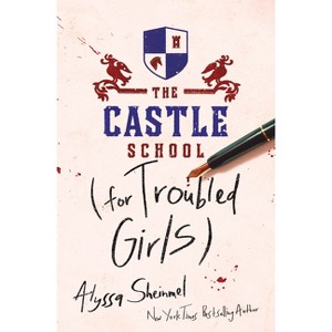 The Castle School (for Troubled Girls) - by Alyssa Sheinmel - 1 of 1