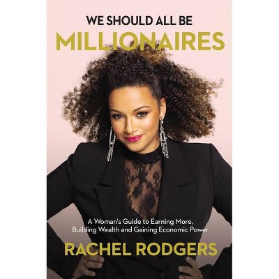 We Should All Be Millionaires - by Rachel Rodgers