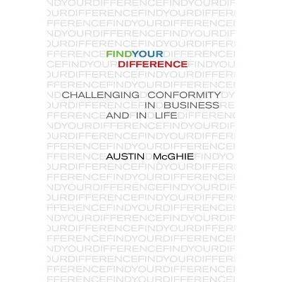 Find Your Difference - by  Austin McGhie (Hardcover)