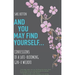 And You May Find Yourself... - by  Sari Botton (Paperback) - 1 of 1