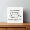 Slickblue My Superpower Quote Sign – Funny Wood Plaque – 7x7 Rustic Humor for Shelf or Desk Décor, Color Options - 2 of 3