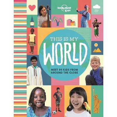 This Is My World 1 - (Lonely Planet Kids) by  Lonely Planet Kids (Hardcover)